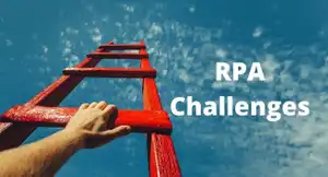 5 Challenges Facing the RPA Industry