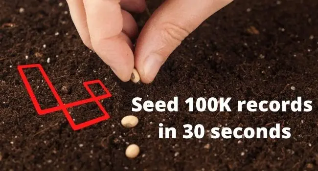 How to Quickly Seed 100K records in Laravel