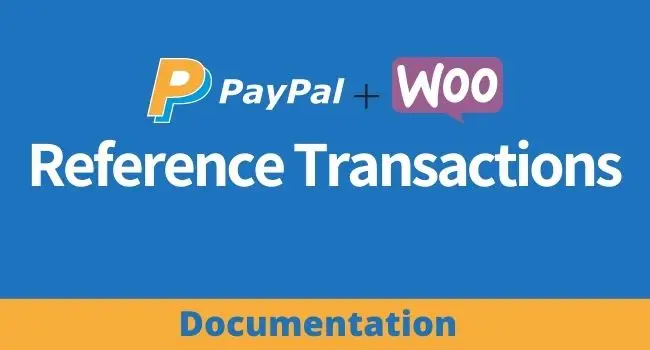 PayPal for WooCommerce – PayPal Reference Transactions