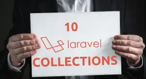 10 Most Useful Laravel Collection Methods